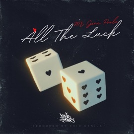 All the Luck (feat. Khid Genius & Deprimido) [Instrumental] Mr Gene Poole