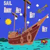 Sail Away Hey Hey Hey