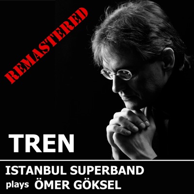 TREN (feat. LEVENT ALTINDAG, FATIH ERKOC, AYCAN TEZTEL, YAHYA DAI & VOLKAN OKTEM) [REMASTERED] - Single