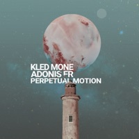 Perpetual Motion - Single - Kled Mone & Adonis FR