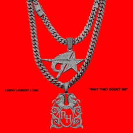 Why They Doubt Me Cardo Laurent & CNG