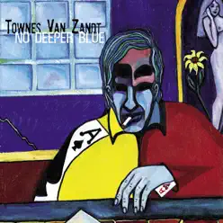 No Deeper Blue - Townes Van Zandt