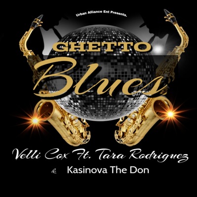 Ghetto Blues (feat. Kasinova the Don & Tara Rodriguez) - Single