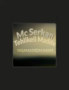 Dengarkan Mc Serkan Tehlikeli Madde, tonton video musik, baca bio, lihat tanggal tur & lainnya!