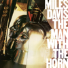The Man With The Horn (2022 Remaster) - Miles Davis