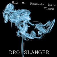 Dro Slanger (feat. Mr. Peabody & Kate Clark) - Single - H12
