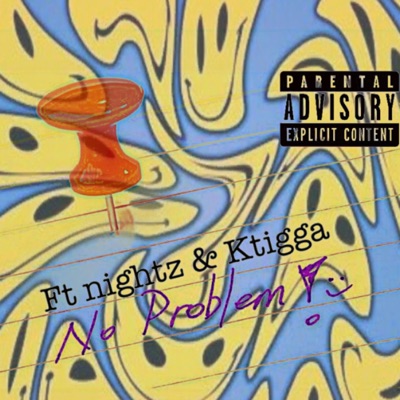 No Problems (feat. *Nightz & Ktigga) - Single