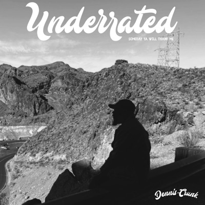 Underrated: Someday Ya Will Thank Me - EP
