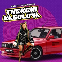 Thekeni KaGuluva (feat. Mampintsha & DopeShady) - Single - Mata