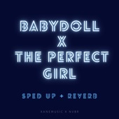 Babydoll X the Perfect Girl (Sped up + Reverb) [Remix] artwork