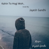 Kahin To Hogi Woh - Single - Jayesh Gandhi