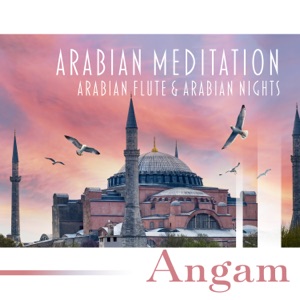 Arabian Meditation: Arabian Flute & Arabian Nights, Arap Müziği, Música Arabe para Bailar, Música Arabe Tradicional, Islamic Chants