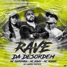 Rave da Desordem (feat. Mc Naay, Mc Ronny & Dj Harry Potter) Mc Maromba