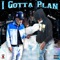 I Gotta Plan (feat. Jzonh) - BoeBonds lyrics