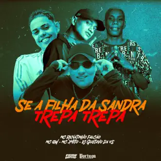 Se a Filha da Sandra - Trepa Trepa (feat. MC Gw) by Mc J Mito & MC Renatinho Falcão song reviws