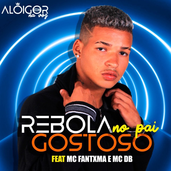 Rebola Gostoso no Pai (feat. Mc Fantxma & Mc BD)