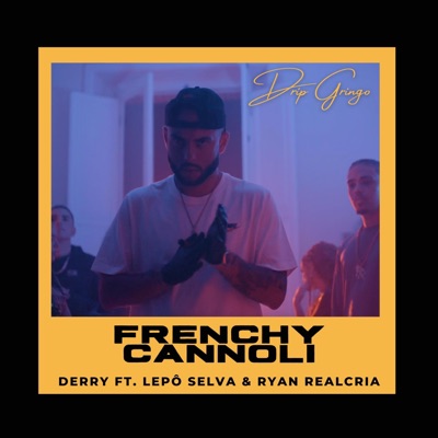 FRENCHY CANNOLI (feat. Ryan Realcria & Lepô Selva) - Single