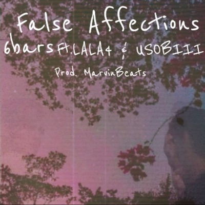 False Affections (feat. 6bars & USOBOII) - Single