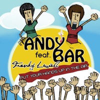 Andy Bar - Put Your Hands up in the Air (feat. Franky Lewied)