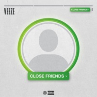 Close Friends - Single - Veeze