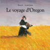 Le voyage d'Oregon - Carl Norac
