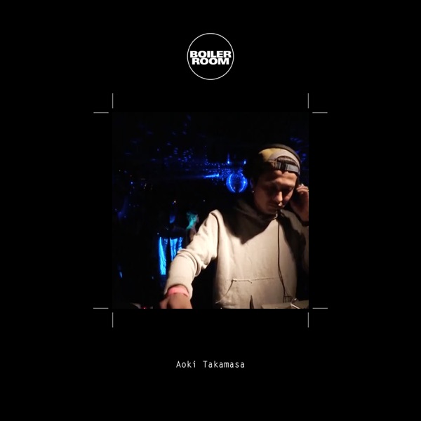 Boiler Room: Aoki Takamasa in Osaka, Dec 22, 2017 (DJ Mix)