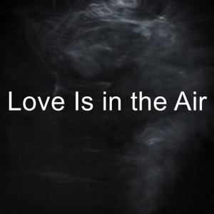 Love Is in the Air - Single