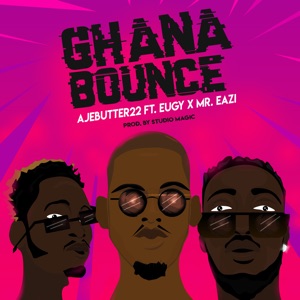 Ghana Bounce (feat. Mr Eazi & Eugy) [Original]
