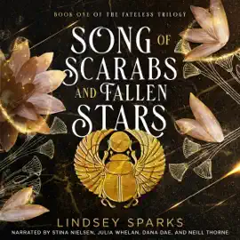 Song of Scarabs and Fallen Stars: Fateless Trilogy, Book 1 (Unabridged)