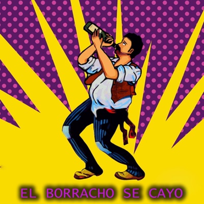 El Borracho Se Cayo - Single