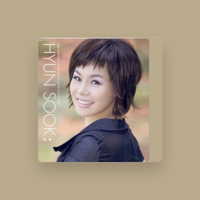 Listen to Hyun Sook, watch music videos, read bio, see tour dates & more!