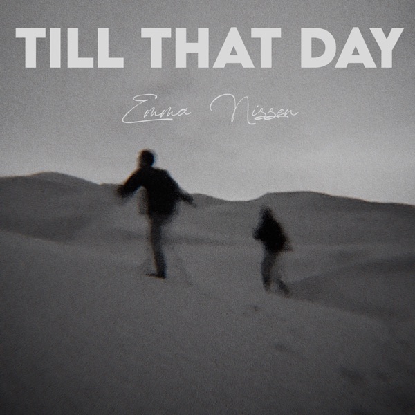 Album cover for Till That Day - Single by Emma Nissen