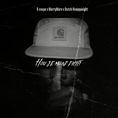 Hou Je Mond Dicht (feat. Dutch Heavyweight) - Single