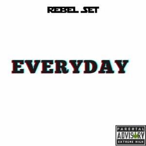 EVERYDAY (feat. E- PIFF, MAX LEDO, MAQ STEEZ, JAMES K.O.E., SASQUATCH JOSH, BIGSBY RON, SINNABLUNTZ, DELL FEDDI, MSTC DA MISFIT & SEAN BLAK)