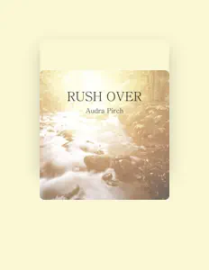 Escucha a Audra Pirch, mira videos musicales, lee su biografía, consulta las fechas de las gira y más.