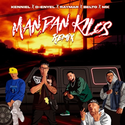 MANDAN KILOS RMX (feat. D-ENYEL, KENNIEL, MK LA DIFERENCIA & BELTO) - Single
