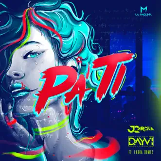 Pa Ti - Single by Dayvi, JC Arcila & Laura Gómez album reviews, ratings, credits