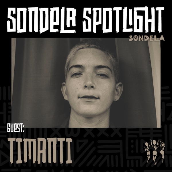 Sondela Spotlight: TIMANTI  (DJ Mix)