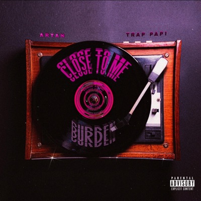 Close To Me / Burden - Single