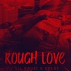 Rough Love (feat. Zotungboyz) - Single