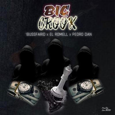 Big Crook (feat. 1Bussfarid, El Romell & Pedro Don) - Single