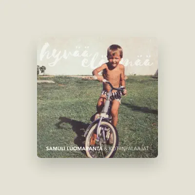 Listen to Samuli Luomaranta & Kotiinpalaajat, watch music videos, read bio, see tour dates & more!