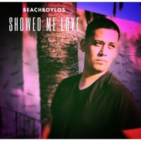 Showed Me Love - Single - Beachboylos
