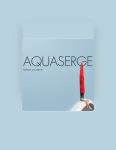 Listen to Aquaserge, watch music videos, read bio, see tour dates & more!