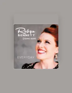 收听 Robyn Bennett & Bang Bang、观看音乐视频、阅读小传、查看巡演日期等 ！