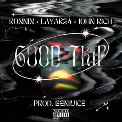 Good trip (feat. Layar24, John Rich & BENYUiZ) - Single