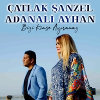 Bizi Kimse Ayıramaz (feat. Adanalı Ayhan) - Single - Çatlak Şanzel