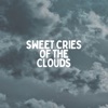 Sweet Cries of the Clouds