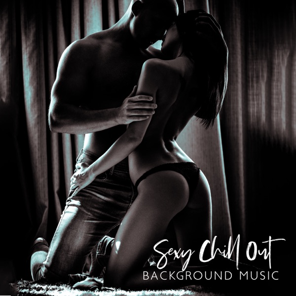 Sexy Chill Out Background Music: Tantric Night, Erotic Massage, Kamasutra, Intimate Moments