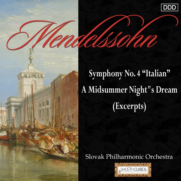 Mendelssohn: Symphony No. 4 "Italian" - A Midsummer Night"s Dream (Excerpts)